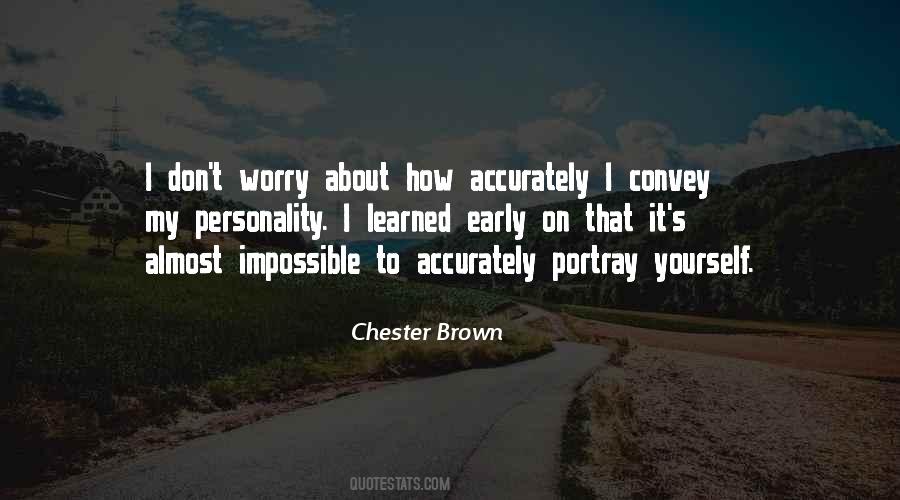 Chester Brown Quotes #125719