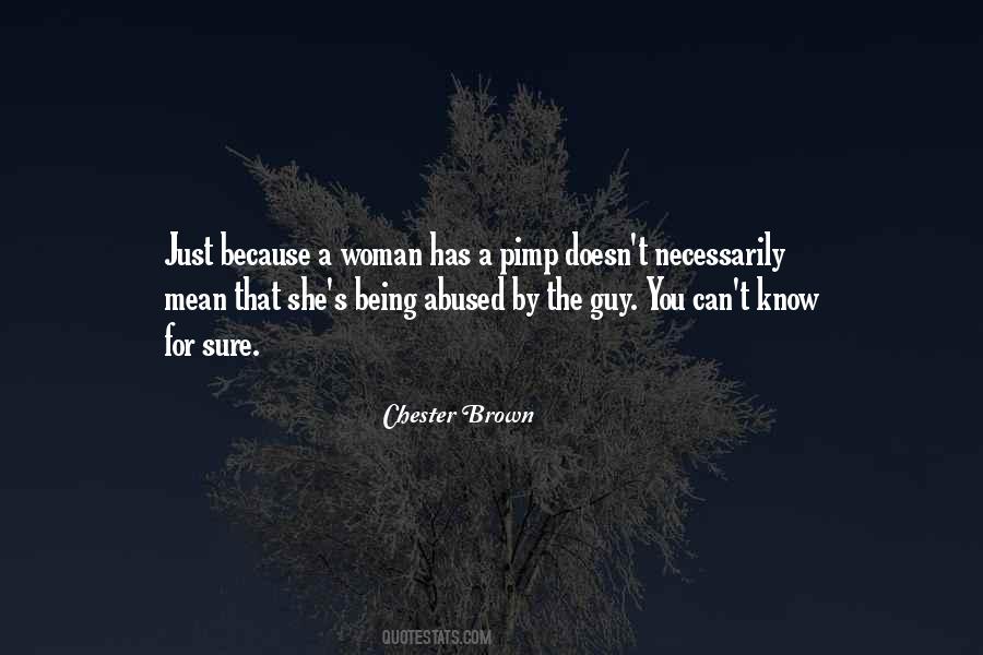 Chester Brown Quotes #1351901