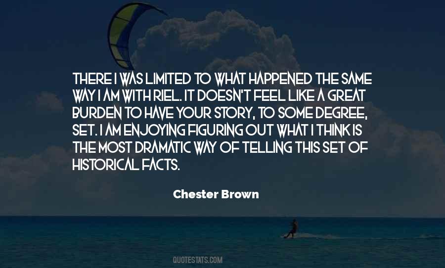 Chester Brown Quotes #859987