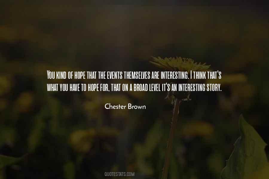 Chester Brown Quotes #890575