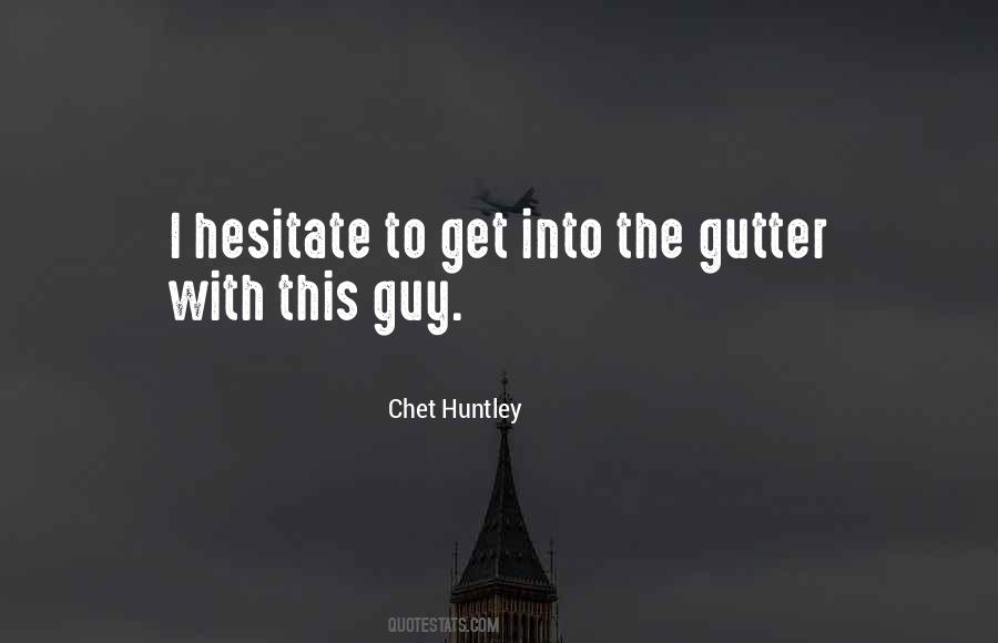 Chet Huntley Quotes #1083643