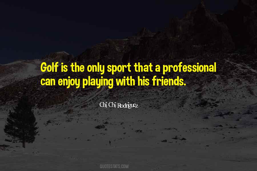 Chi Chi Rodriguez Quotes #1110780