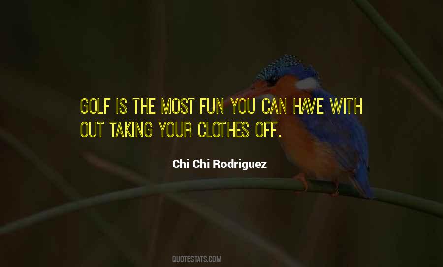 Chi Chi Rodriguez Quotes #1478136