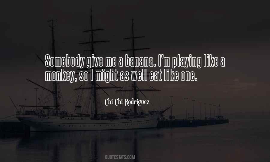 Chi Chi Rodriguez Quotes #1676527