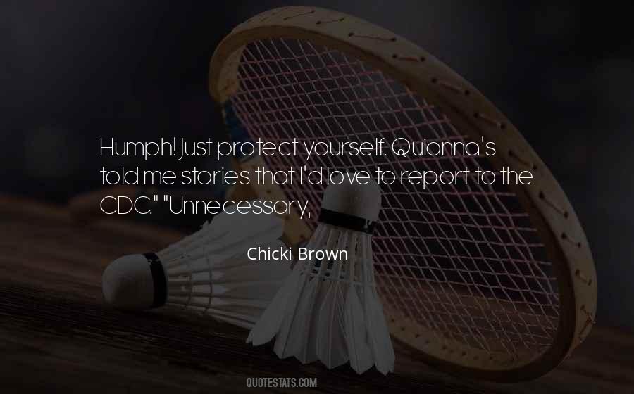 Chicki Brown Quotes #1611259