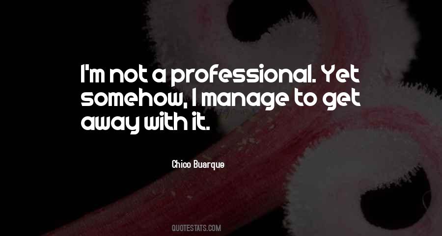 Chico Buarque Quotes #1538314 Chico Buarque Quotes #1538314