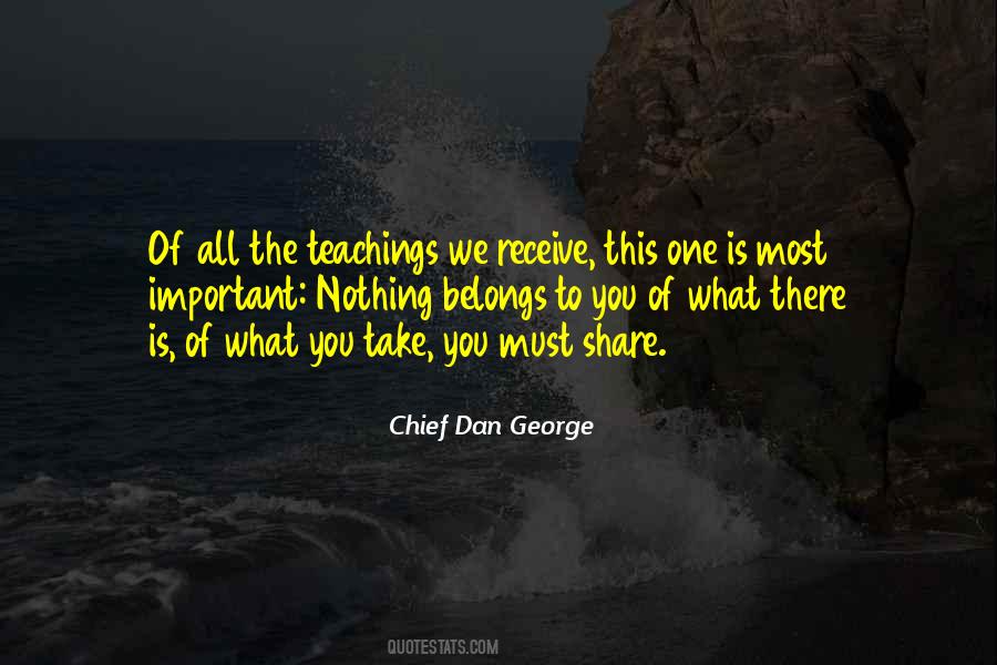 Chief Dan George Quotes #1339230