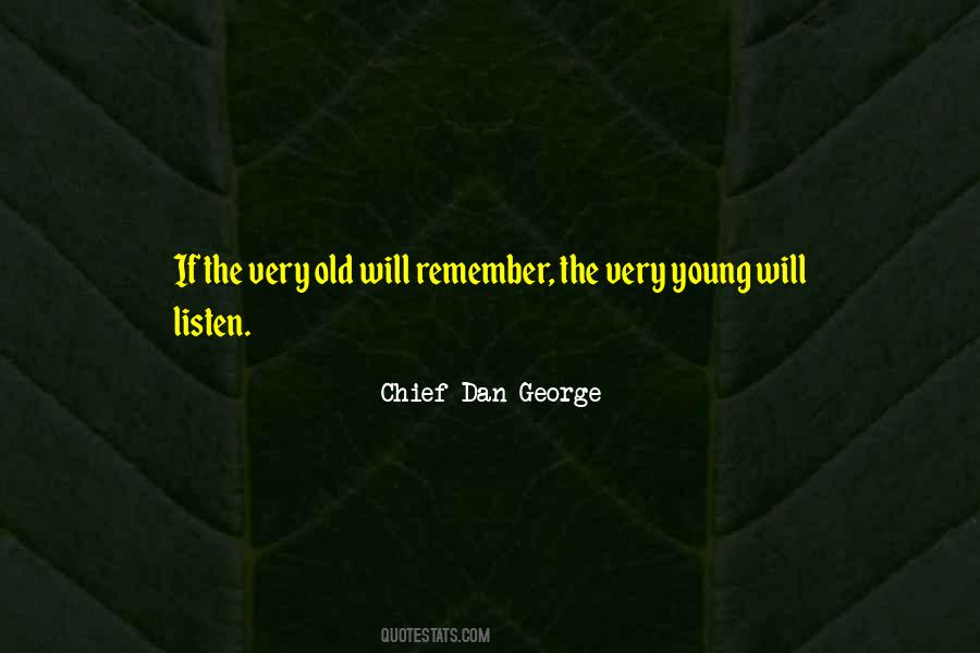 Chief Dan George Quotes #857908