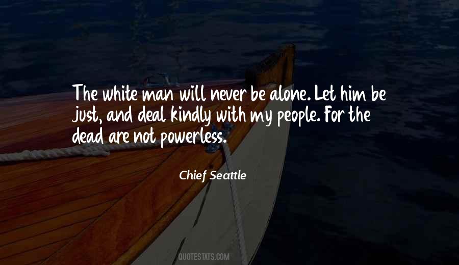 Chief Seattle Quotes #1675532