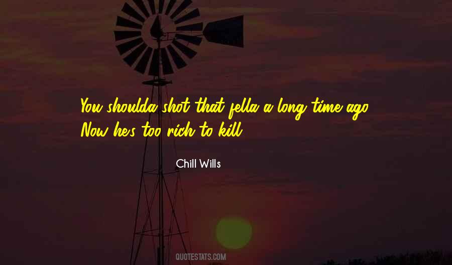 Chill Wills Quotes #1722475