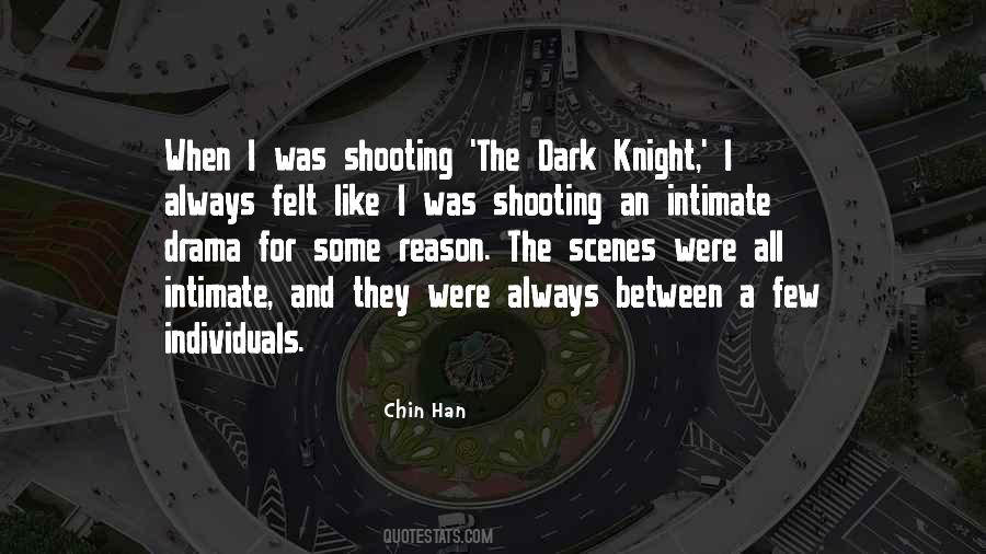 Chin Han Quotes #204111