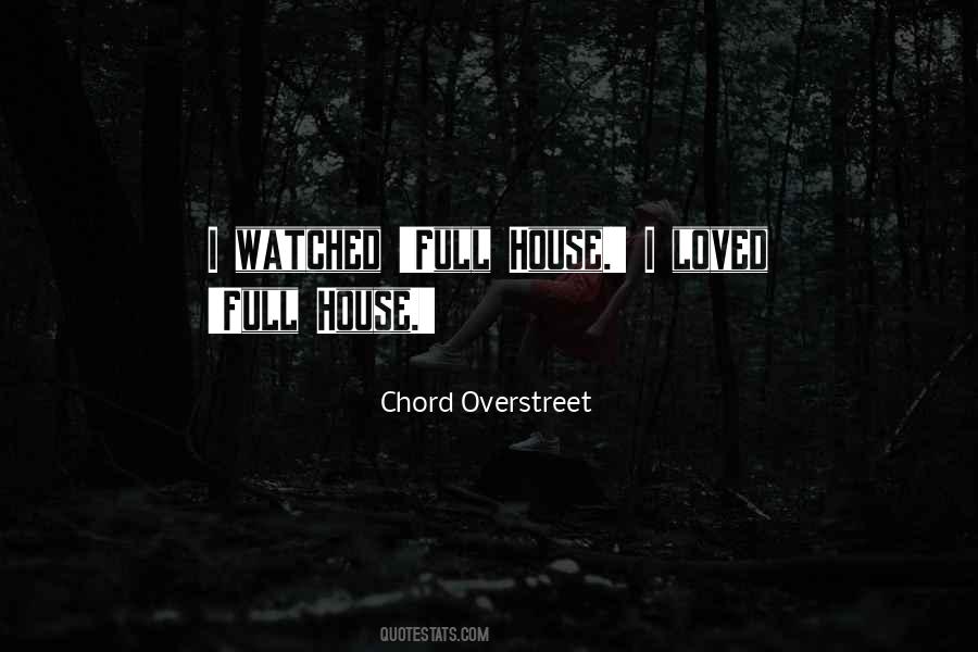 Chord Overstreet Quotes #1000346