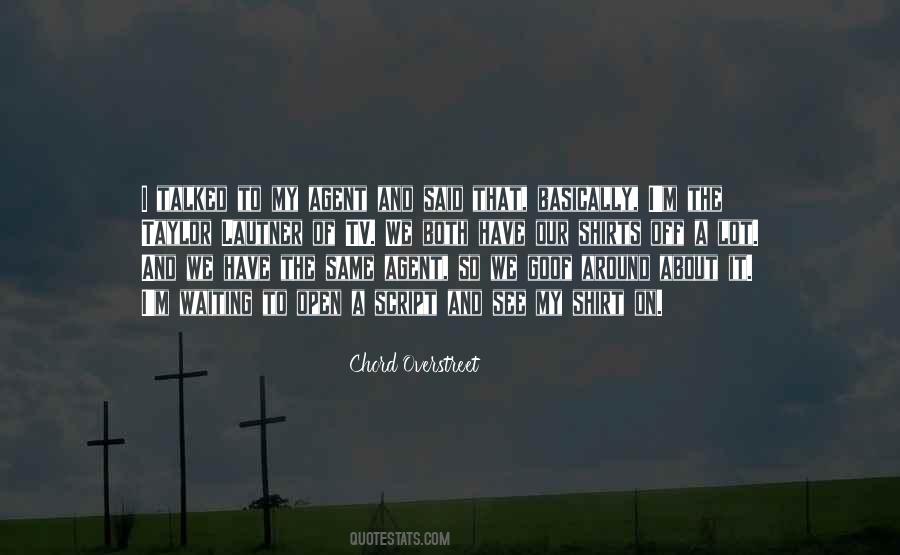 Chord Overstreet Quotes #1871288