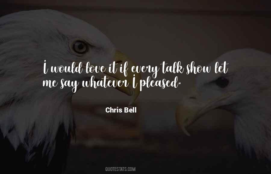 Chris Bell Quotes #1314303
