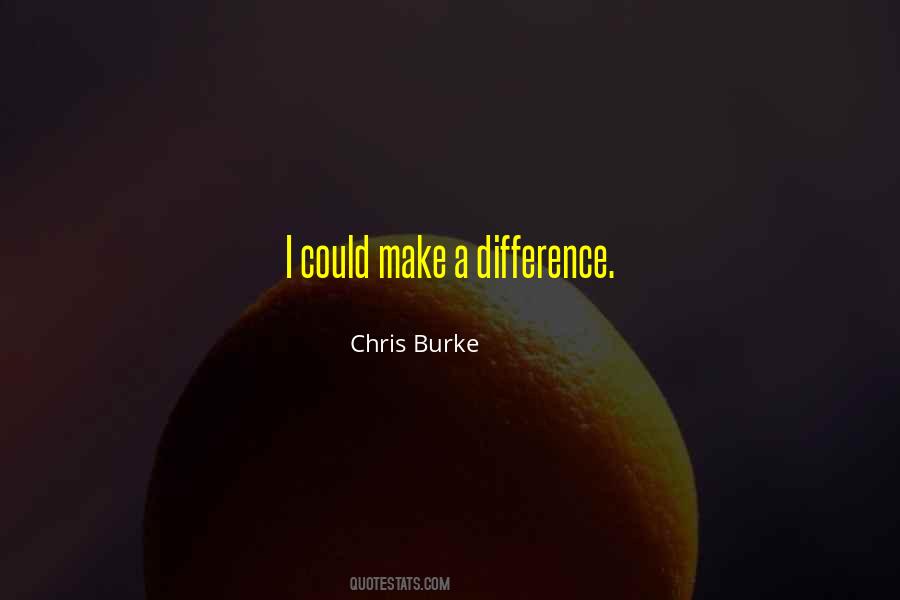 Chris Burke Quotes #1866044