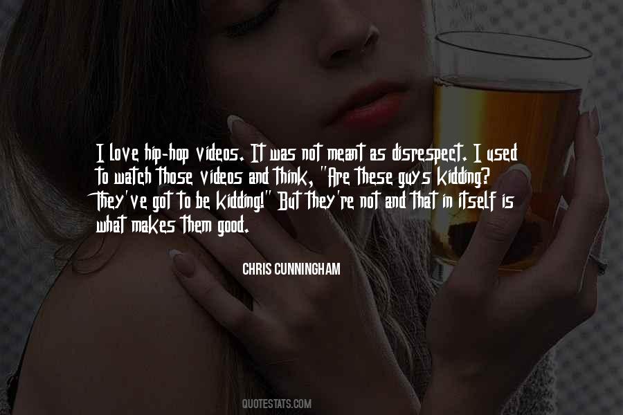 Chris Cunningham Quotes #591937