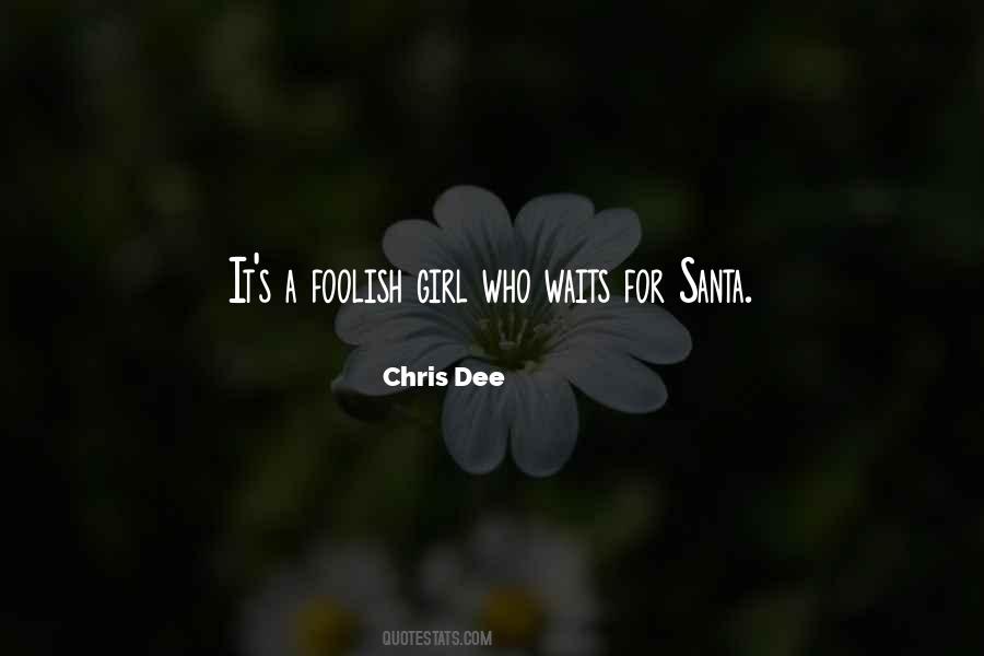 Chris Dee Quotes #1569972