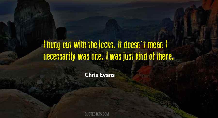 Chris Evans Quotes #1830161