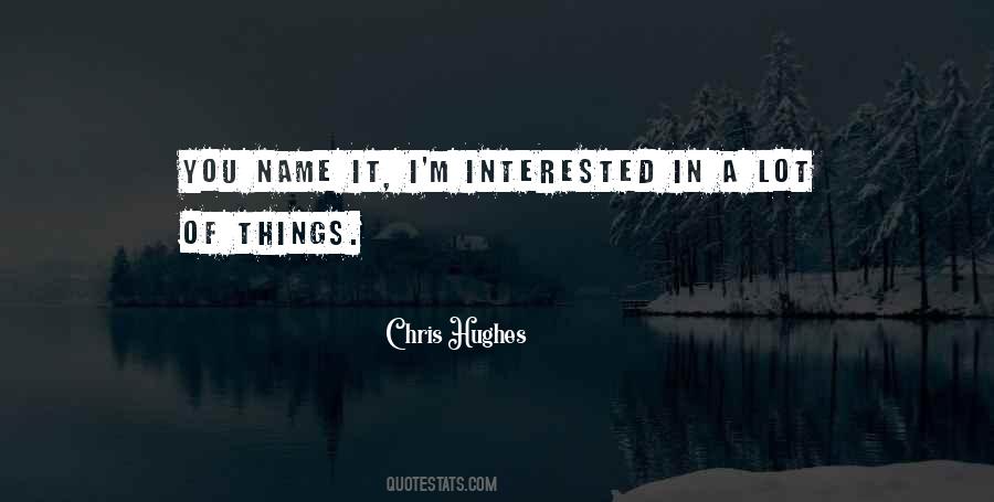 Chris Hughes Quotes #1389284