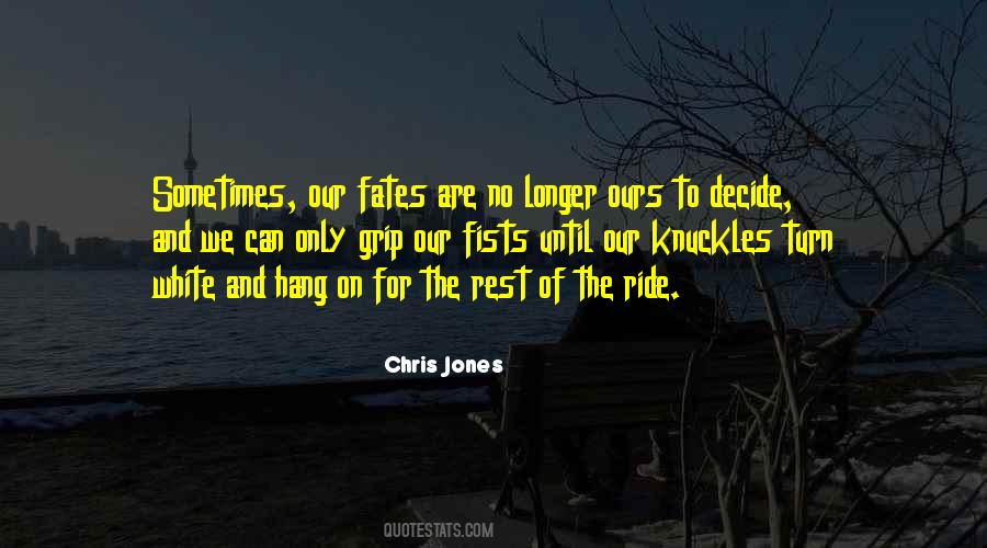 Chris Jones Quotes #986462