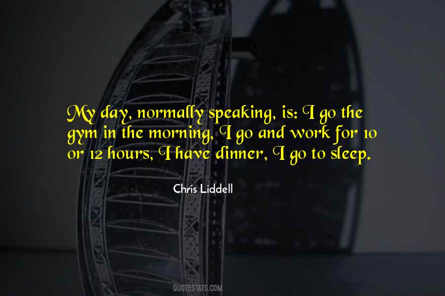 Chris Liddell Quotes #914231