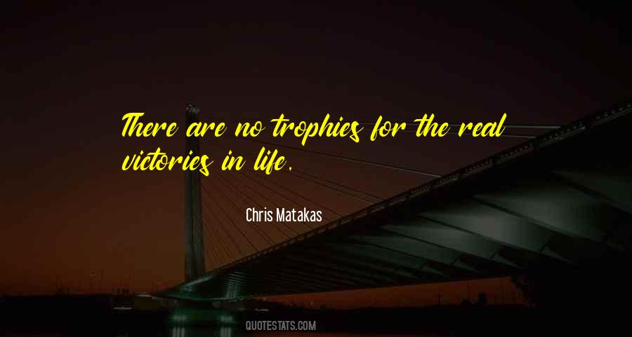 Chris Matakas Quotes #1113894