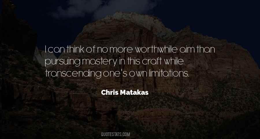 Chris Matakas Quotes #1584641