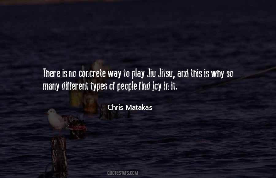 Chris Matakas Quotes #1649107