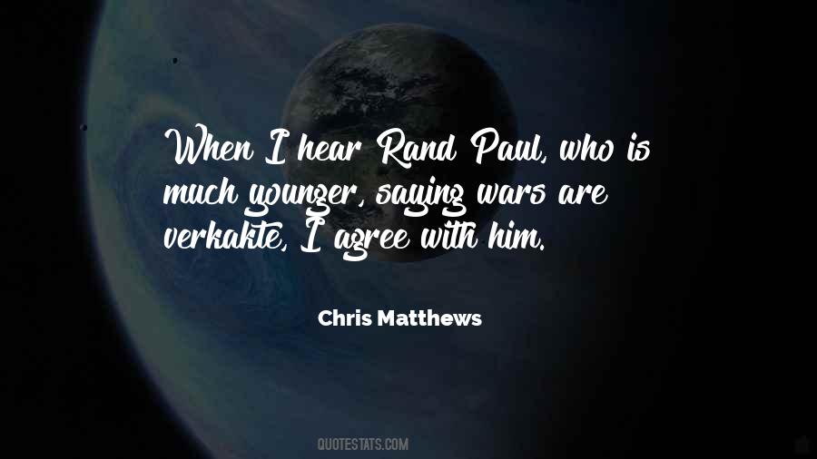 Chris Matthews Quotes #497648
