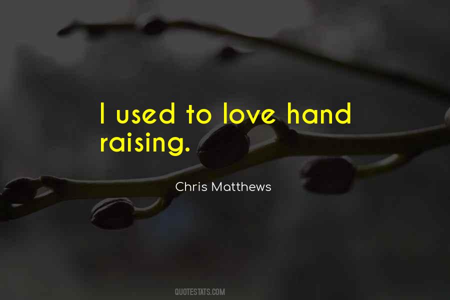 Chris Matthews Quotes #603155