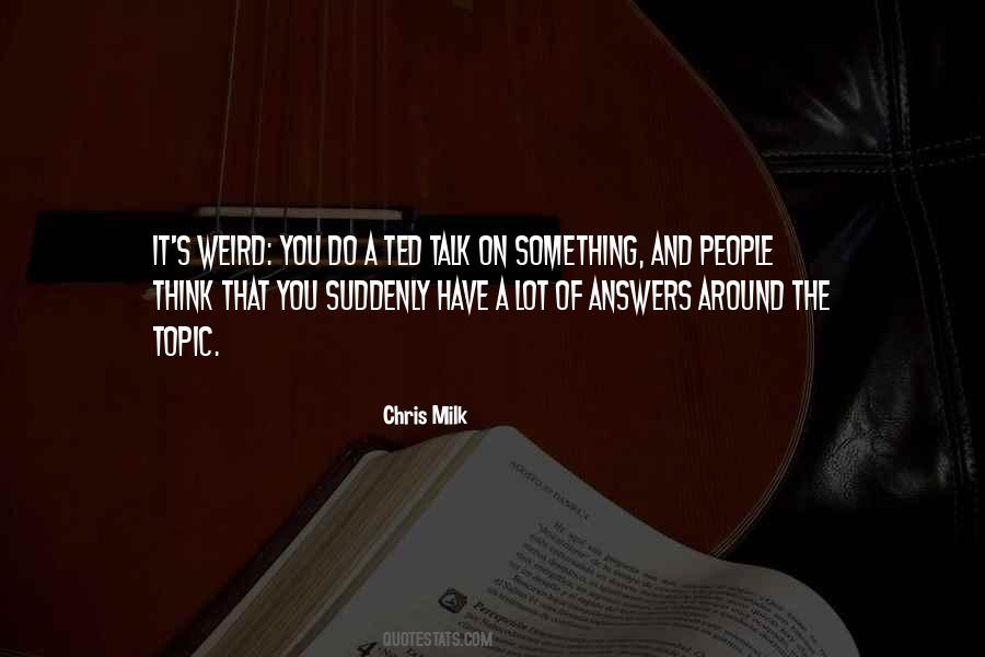 Chris Milk Quotes #1503378