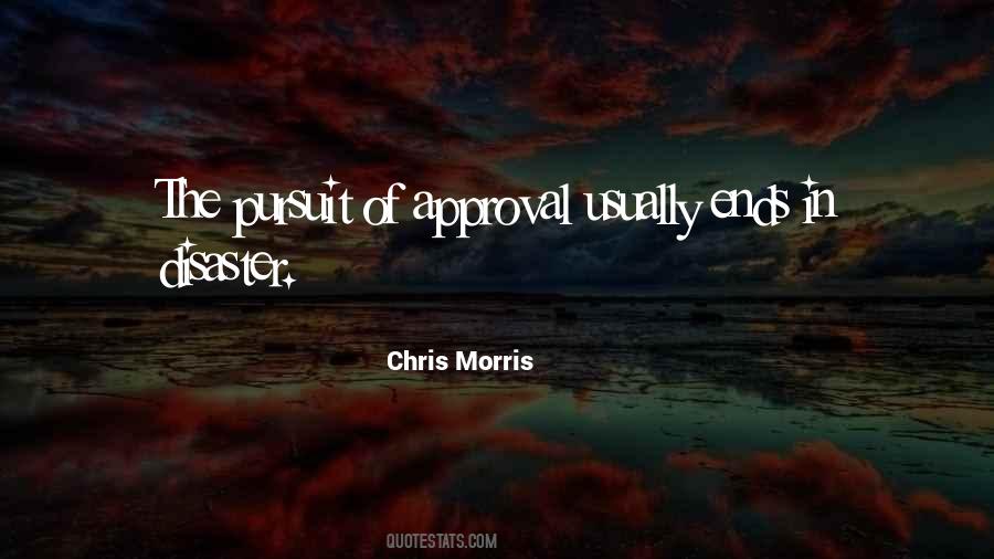 Chris Morris Quotes #1637356