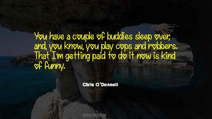 Chris O'Donnell Quotes #720399