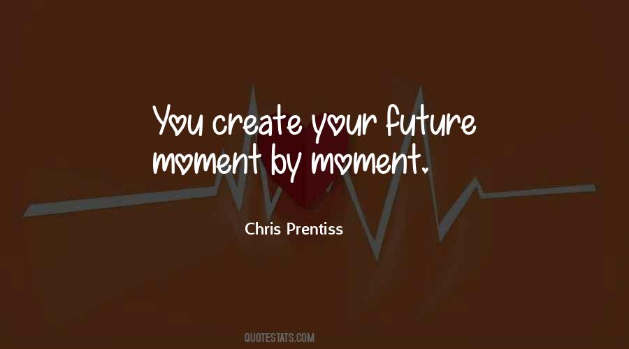 Chris Prentiss Quotes #966381