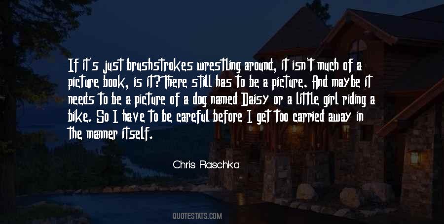 Chris Raschka Quotes #541702