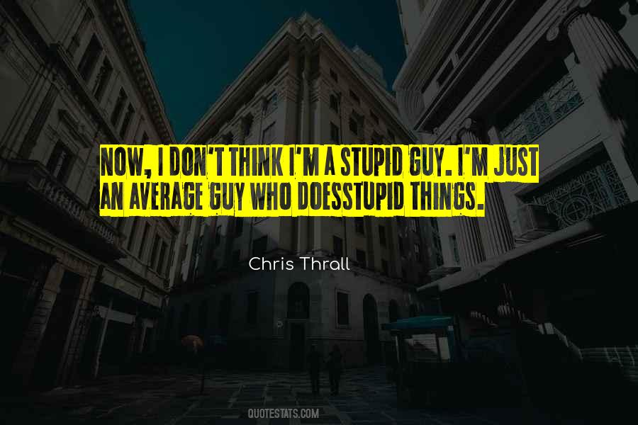 Chris Thrall Quotes #684369