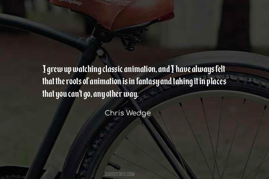 Chris Wedge Quotes #5593