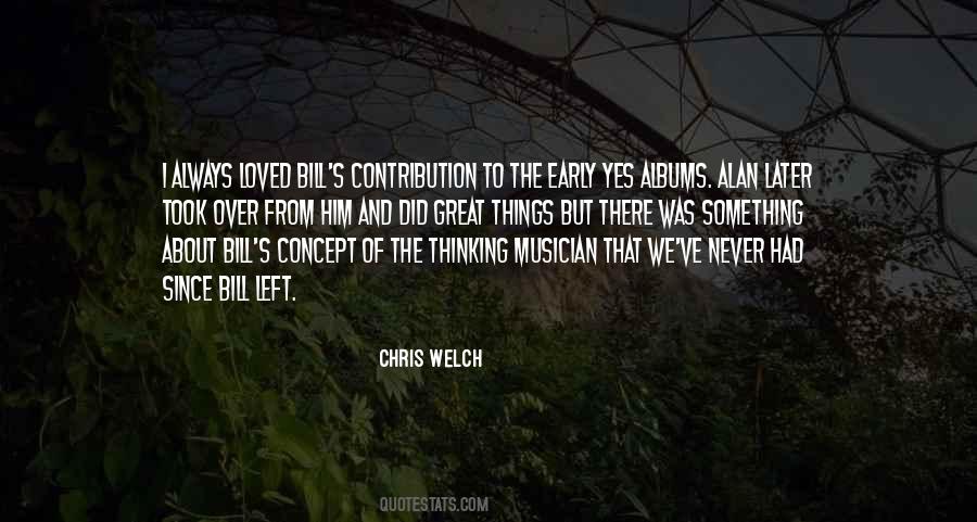 Chris Welch Quotes #477167