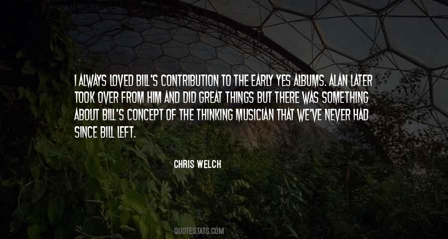 Chris Welch Quotes #477167 Chris Welch Quotes #477167