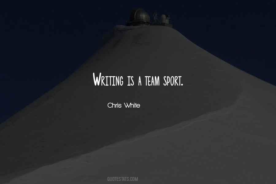 Chris White Quotes #146034