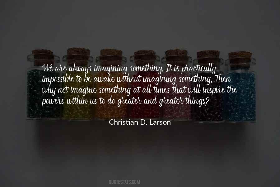 Christian D. Larson Quotes #1767377
