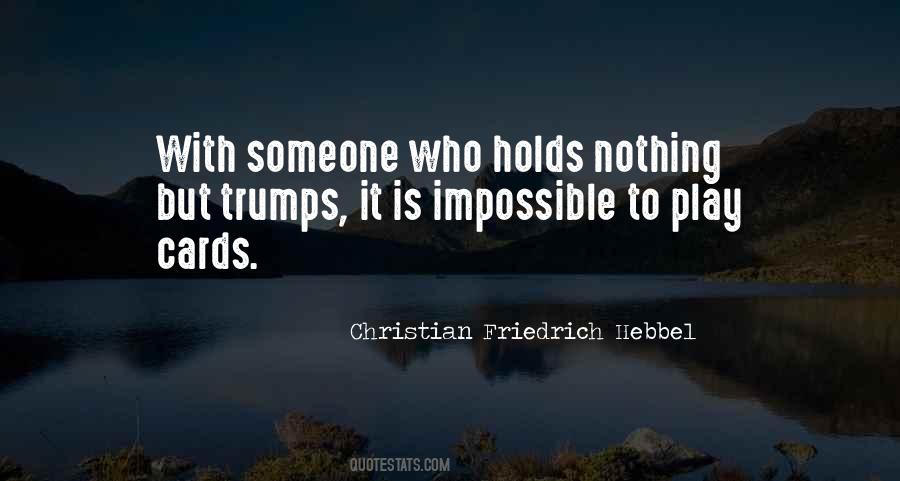 Christian Friedrich Hebbel Quotes #460473 Christian Friedrich Hebbel Quotes #460473