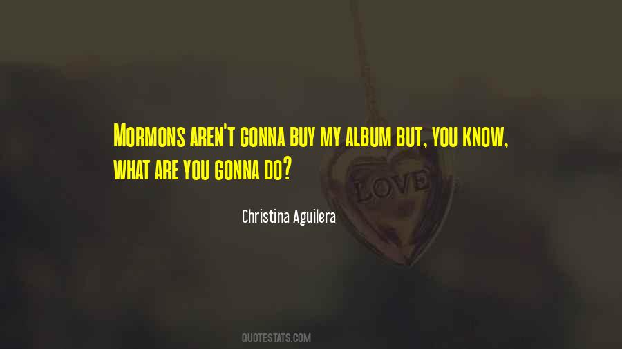 Christina Aguilera Quotes #1764923