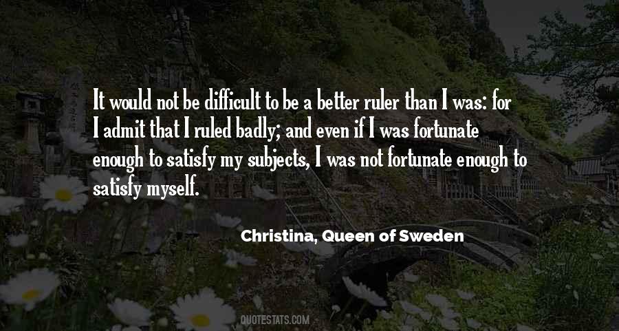 Christina, Queen Of Sweden Quotes #1552997