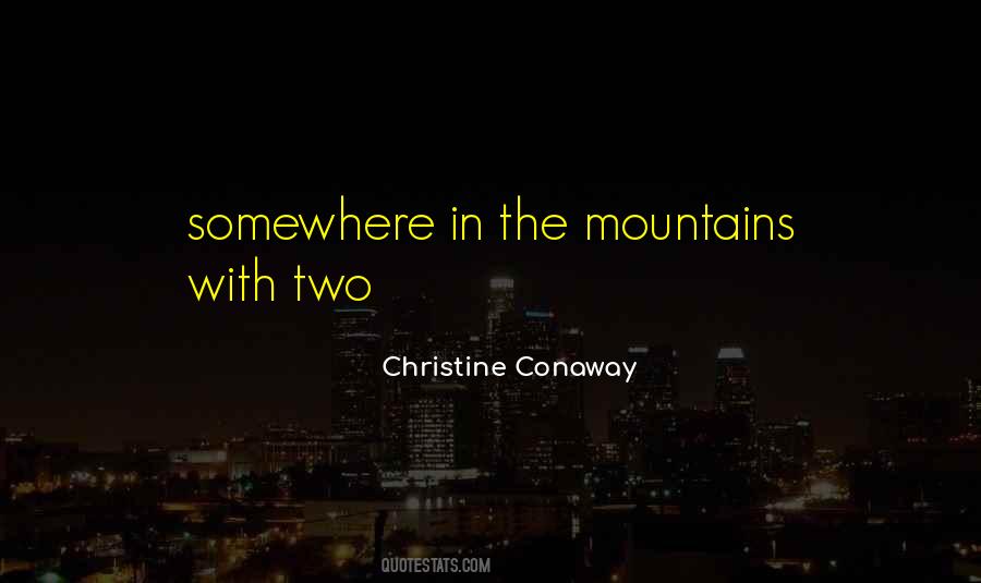 Christine Conaway Quotes #1569175