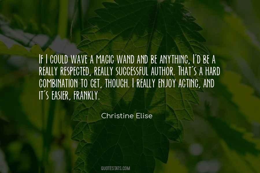 Christine Elise Quotes #335330