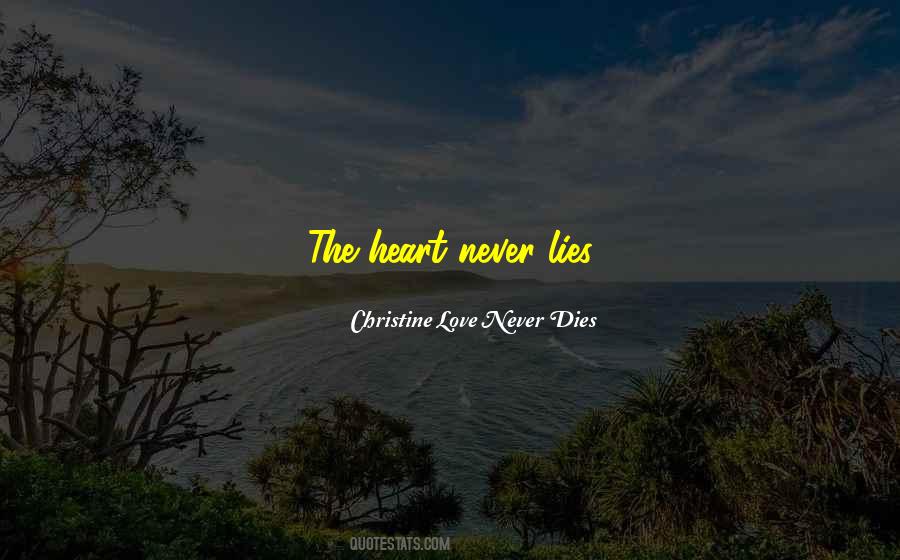 Christine Love Never Dies Quotes #60025