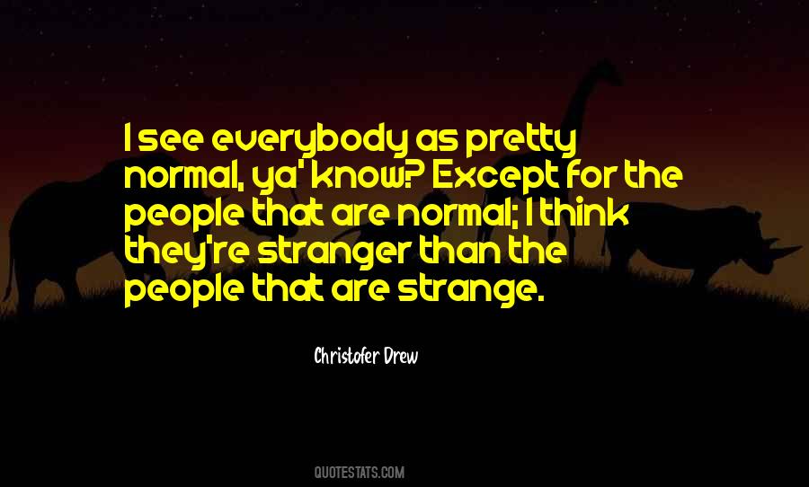 Christofer Drew Quotes #1241317