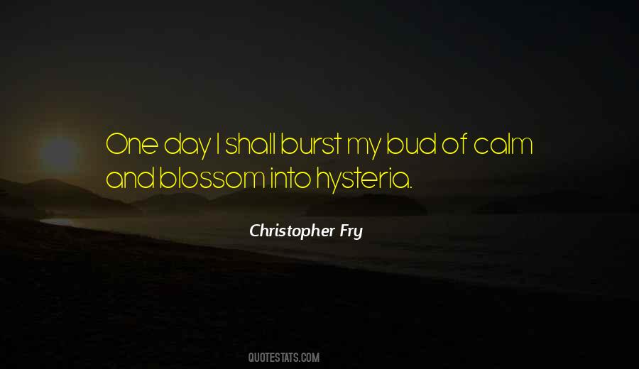 Christopher Fry Quotes #1368711