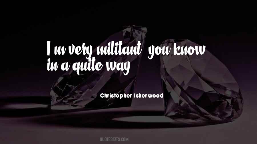 Christopher Isherwood Quotes #1396945